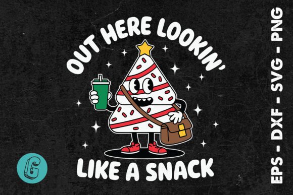 Out Here Lookin Like a Snack SVG Review