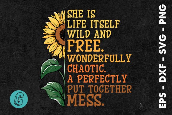 She Is Life Itself Wild and Free SVG Review